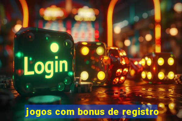 jogos com bonus de registro